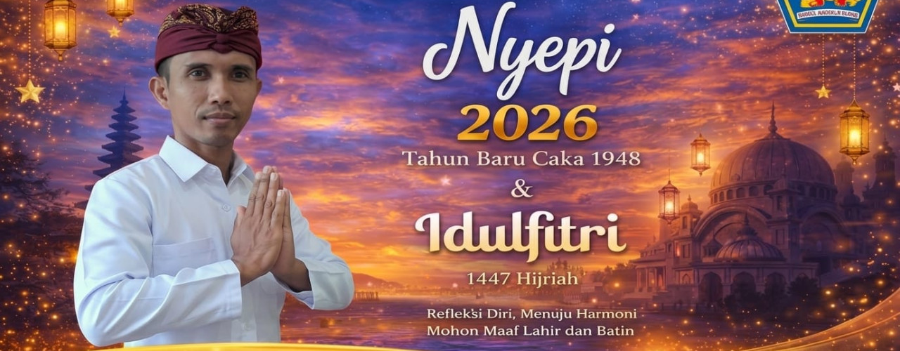 SELAMAT NYEPI TAHUN BARU SAKA 1948 DAN IDUL FITRI 1447 HIJIRIAH